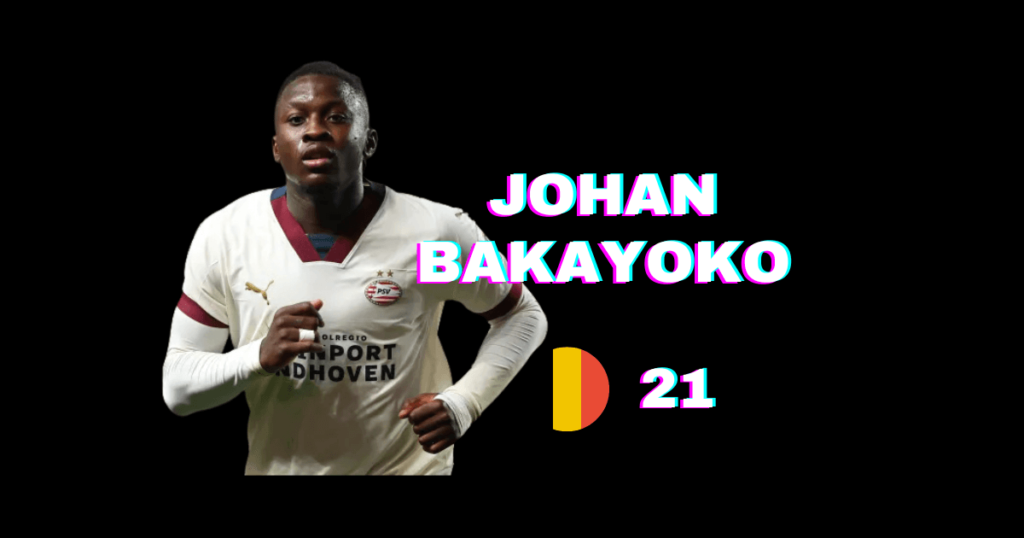 Johan Bakayoko (21 Years Old)